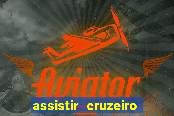 assistir cruzeiro das loucas online